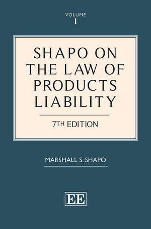 Shapo on The Law of Products Liability – 7th Edition de Marshall S. Shapo