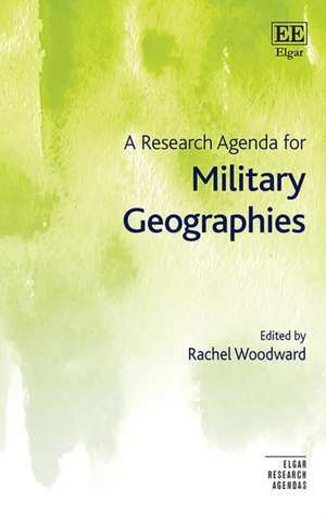 A Research Agenda for Military Geographies de Rachel Woodward