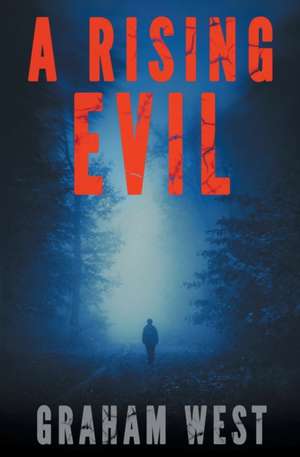A Rising Evil de Graham West