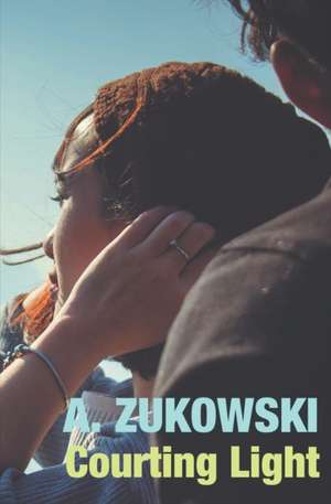 Courting Light de A. Zukowski