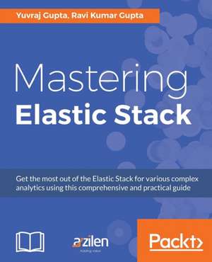 Mastering Elastic Stack de Ravi Kumar Gupta