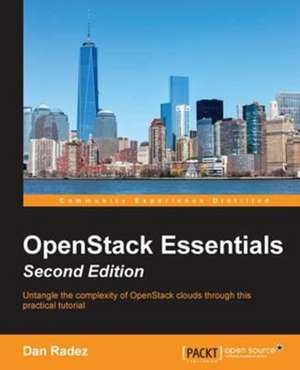 OpenStack Essentials, Second Edition de Dan Radez