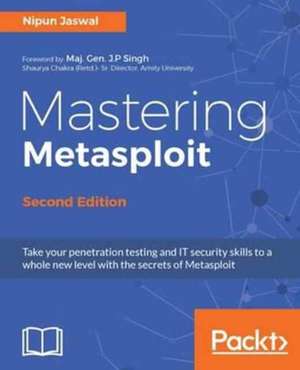 Mastering Metasploit, Second Edition de Nipun Jaswal