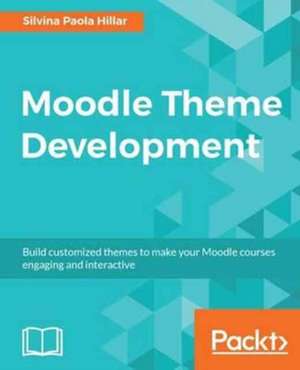 Moodle Theme Development de Silvina Paola Hillar