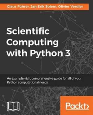 Scientific Computing with Python 3 de Claus Führer