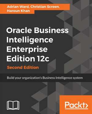 Oracle Business Intelligence Enterprise Edition 12c de Adrian Ward