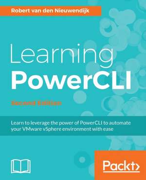 Learning PowerCLI Second Edition de Robert Van Den Nieuwendijk