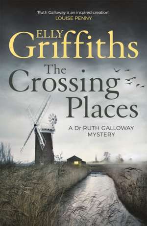 The Crossing Places de Elly Griffiths