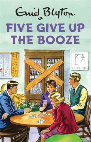 Five Give Up the Booze de Bruno Vincent