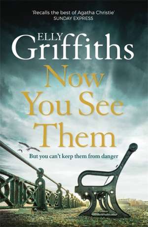 Now You See Them de Elly Griffiths