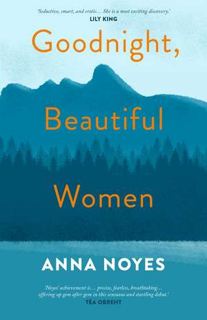 Goodnight, Beautiful Women de Anna Noyes