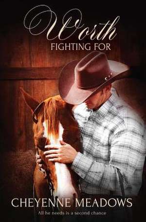 Worth Fighting for de Cheyenne Meadows