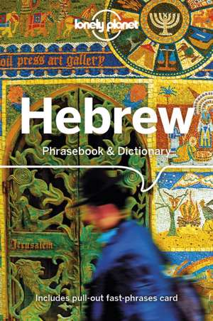 Hebrew Phrasebook & Dictionary de Lonely Planet