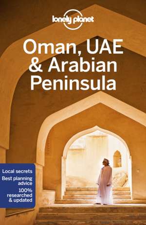 Oman, UAE & Arabian Peninsula de Lonely Planet