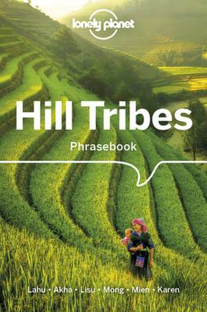 Lonely Planet Hill Tribes Phrasebook & Dictionary de Christopher Court