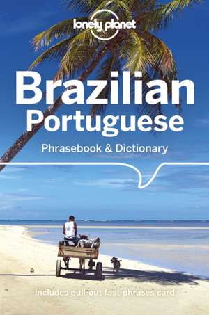 Lonely Planet Brazilian Portuguese Phrasebook & Dictionary de Lonely Planet