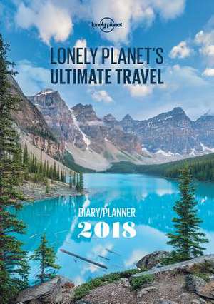 Lonely Planet Ultimate Travel Day Planner 2018 de Lonely Planet