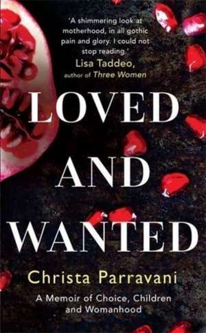 Loved and Wanted de Christa Parravani