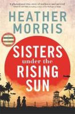 Sisters under the Rising Sun de Heather Morris