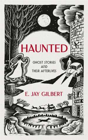 Haunted de E. Jay Gilbert