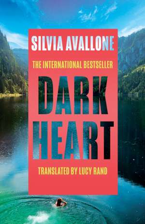 Dark Heart de Silvia Avallone