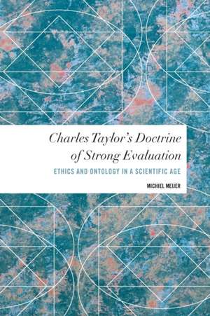 Charles Taylor's Doctrine of Strong Evaluation de Michiel Meijer