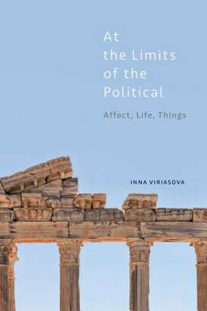 At the Limits of the Political de Inna Viriasova