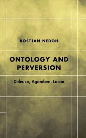 Ontology and Perversion de Bostjan Nedoh