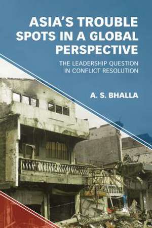 Asia's Trouble Spots in a Global Perspective de A. S. Bhalla