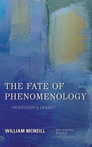 FATE OF PHENOMENOLOGY HEIDEGGPB de William McNeill