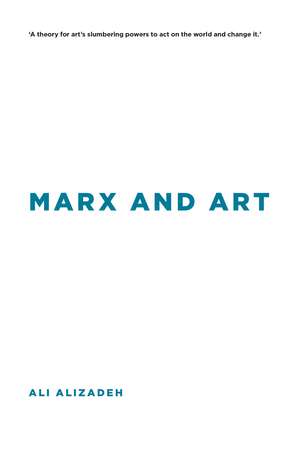 Marx and Art de Ali Alizadeh
