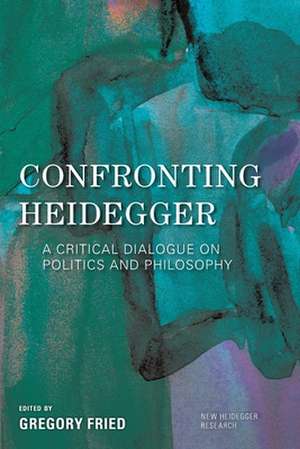 CONFRONTING HEIDEGGER