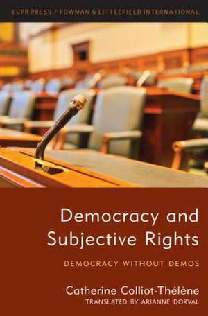 Democracy and Subjective Rights de CatherineProfessor Emeritus at the University Rennes 1 Colliot-Thelene