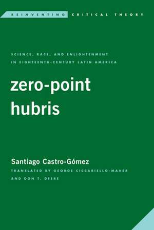 ZEROPOINT HUBRIS SCIENCE RACECB de Santiago Castro-Gomez