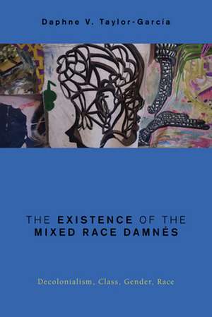 Existence of the Mixed Race Damnes de Daphne V. Taylor-Garcia