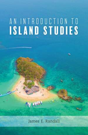 Introduction to Island Studies de James Randall