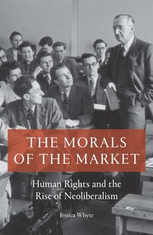 The Morals of the Market de Jessica Whyte