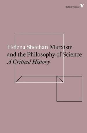 Marxism and the Philosophy of Science de Helena Sheehan