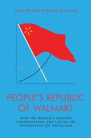 People's Republic of Wal-Mart de Leigh Phillips