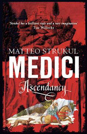 Medici ~ Ascendancy de Matteo Strukul