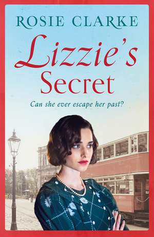 Lizzie's Secret de Rosie Clarke