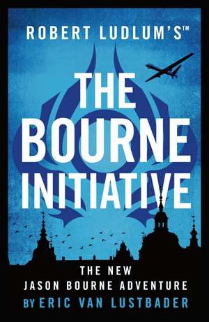 Robert Ludlum's™ The Bourne Initiative de Eric Van Lustbader