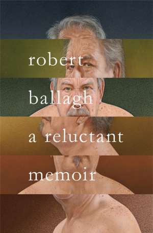 A Reluctant Memoir de Robert Ballagh