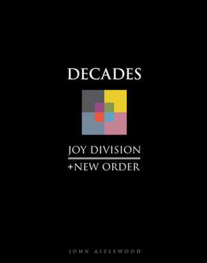 Joy Division + New Order de John Aizlewood