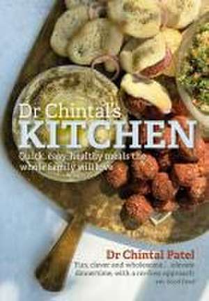 Dr Chintal's Kitchen de Chintal Patel