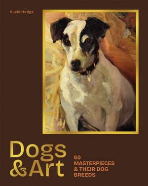 Dogs & Art de Susie Hodge