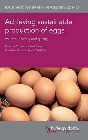 Achieving Sustainable Production of Eggs Volume 1: Safety and Quality