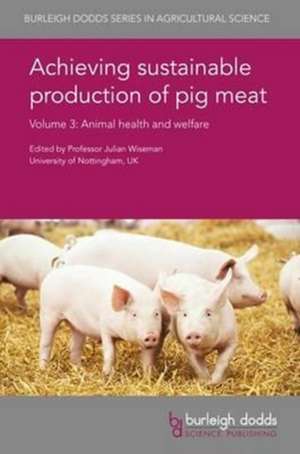 Achieving Sustainable Production of Pig Meat Volume 3 de Julian Wiseman