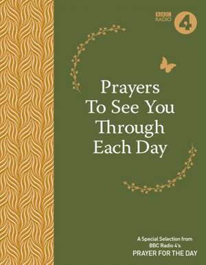 Prayers to See You Through Each Day de Bbc Radio 4. Prayer for the Day