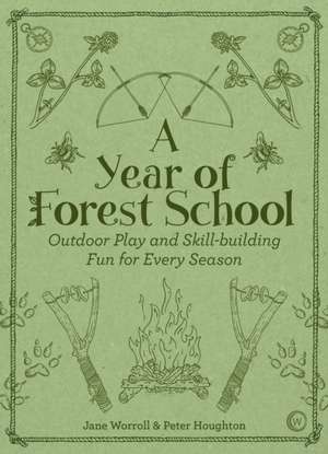 A Year of Forest School de Jane Worroll